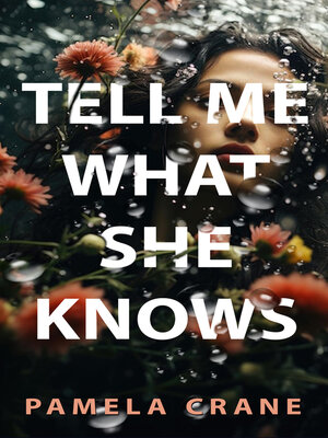 cover image of Tell Me What She Knows